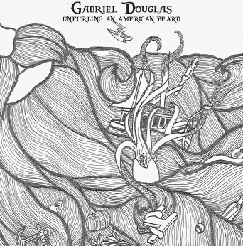 Gabriel Douglas: Unfurling an American Beard (CD)