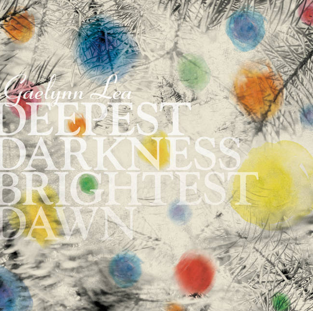 Gaelynn Lea: Deepest Darkness, Brightest Dawn (CD)